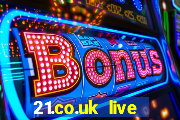 21.co.uk live casino bonus