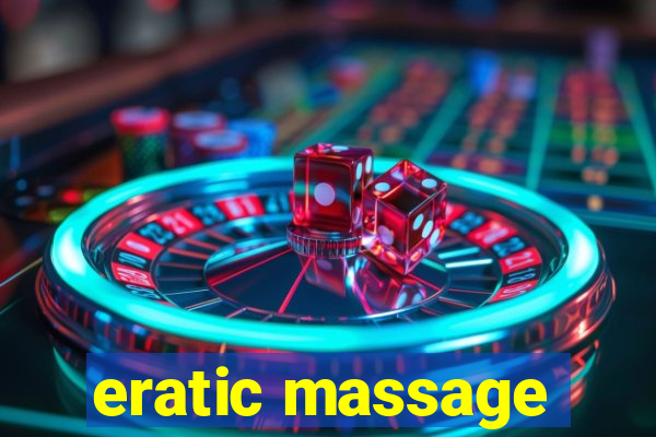 eratic massage