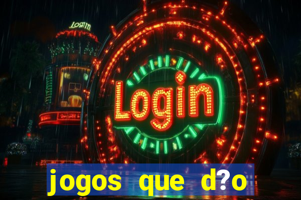 jogos que d?o dinheiro de verdade sem precisar depositar