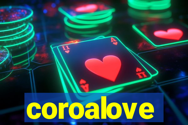 coroalove