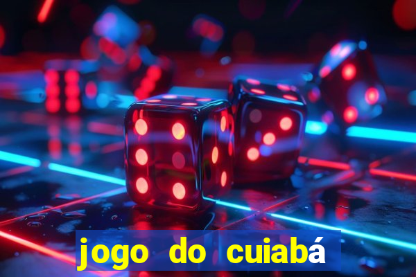 jogo do cuiabá onde assistir