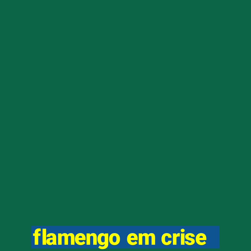 flamengo em crise