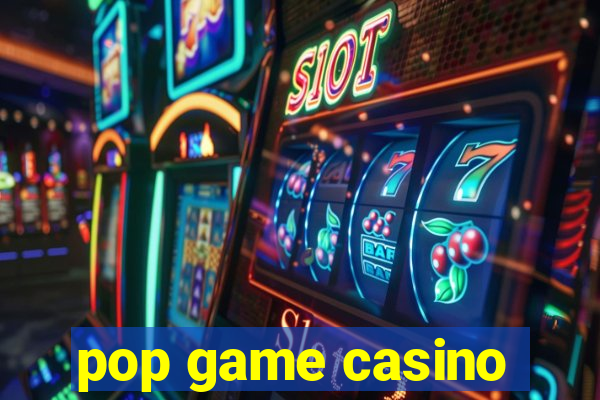 pop game casino