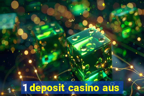 1 deposit casino aus