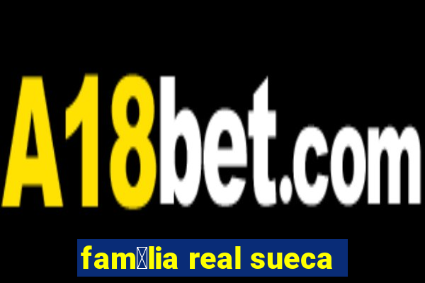 fam铆lia real sueca