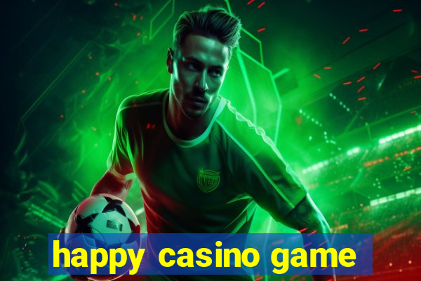 happy casino game