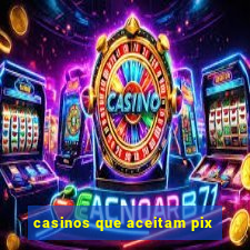 casinos que aceitam pix