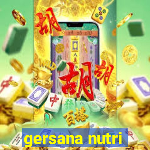 gersana nutri