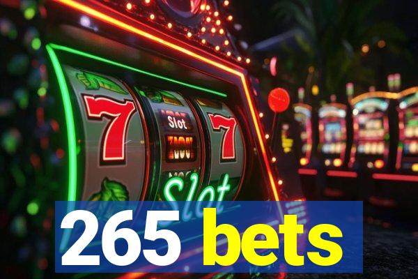 265 bets