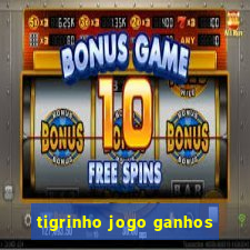 tigrinho jogo ganhos