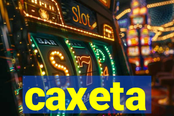 caxeta