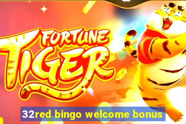 32red bingo welcome bonus