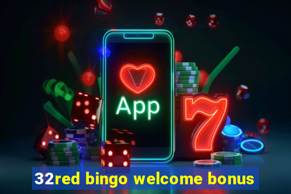 32red bingo welcome bonus