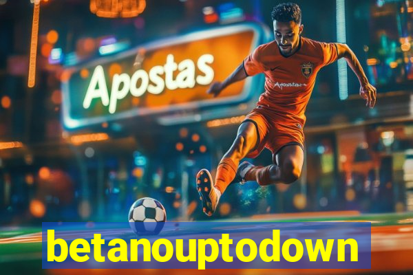 betanouptodown