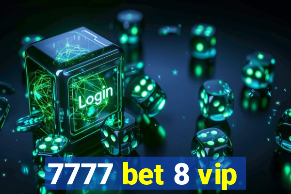 7777 bet 8 vip