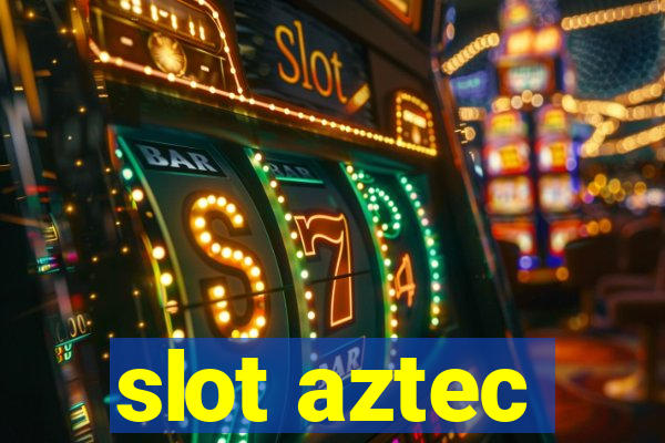 slot aztec