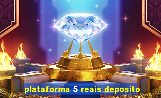 plataforma 5 reais deposito