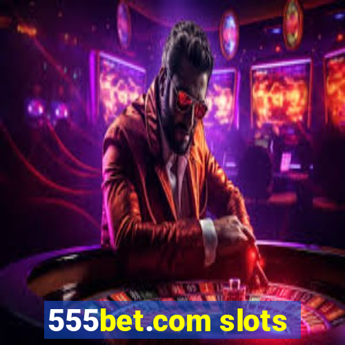 555bet.com slots