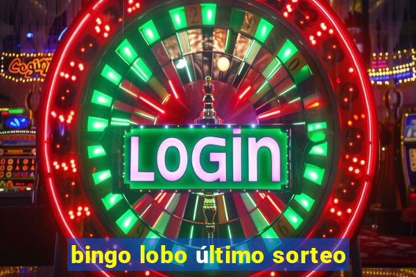 bingo lobo último sorteo