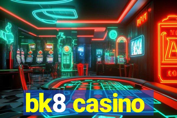 bk8 casino