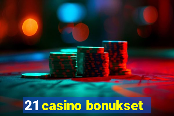 21 casino bonukset