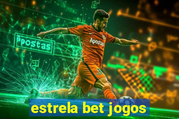 estrela bet jogos