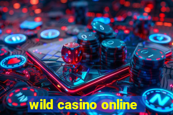 wild casino online