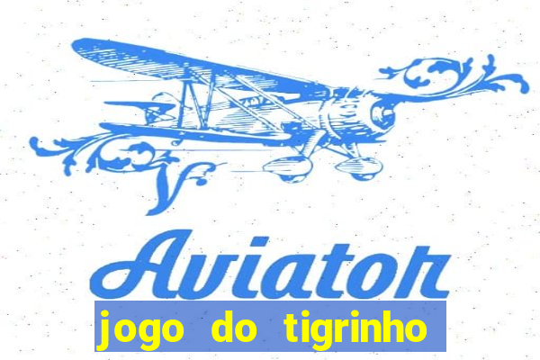 jogo do tigrinho aposta de 5 reais