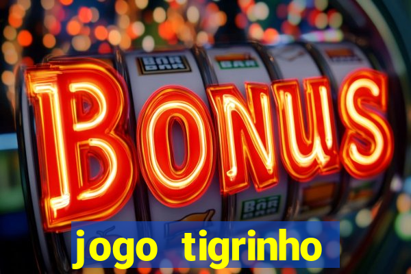 jogo tigrinho melhor plataforma