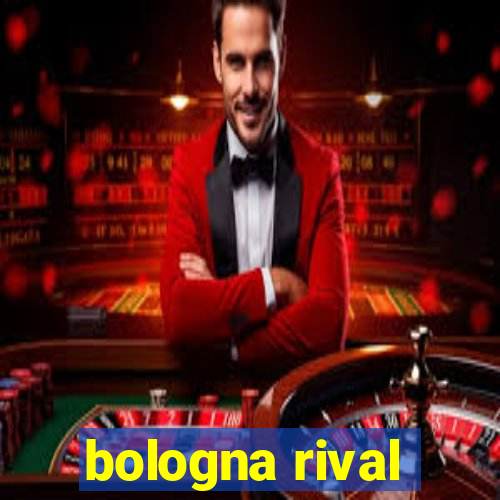 bologna rival