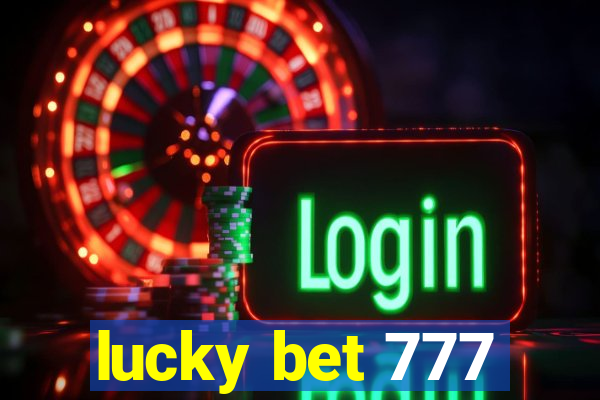 lucky bet 777