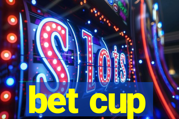 bet cup