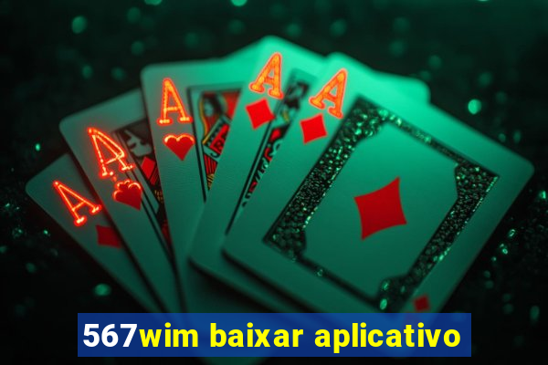 567wim baixar aplicativo