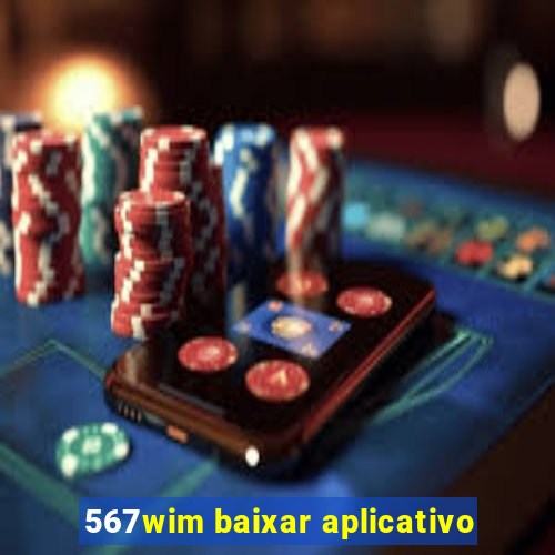 567wim baixar aplicativo