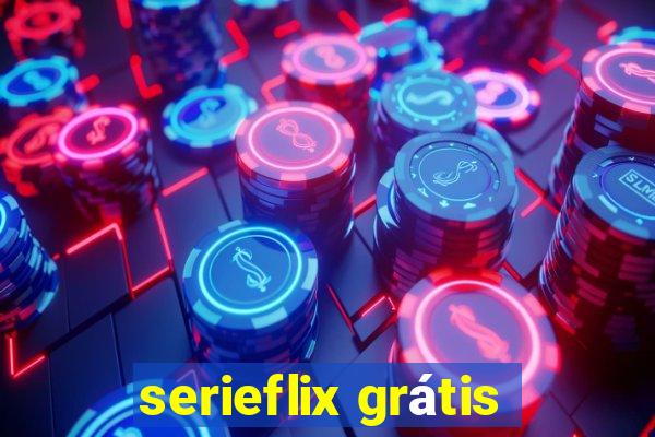 serieflix grátis