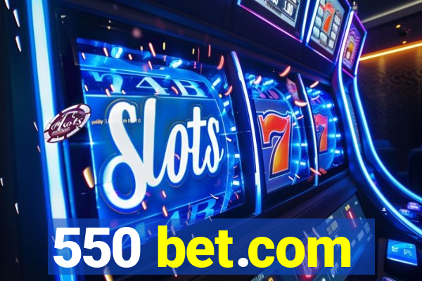 550 bet.com