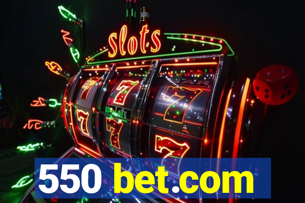 550 bet.com