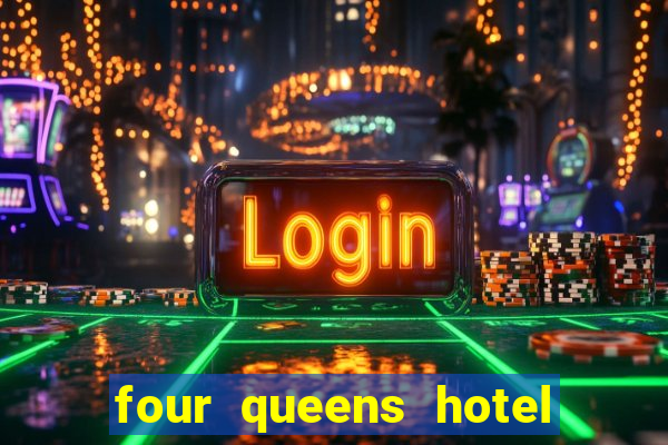 four queens hotel and casino las vegas nevada