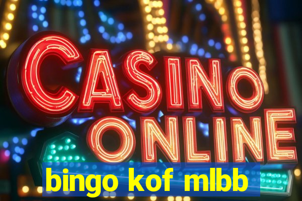 bingo kof mlbb