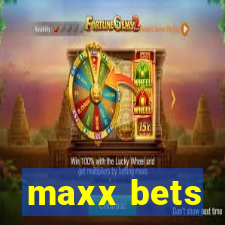 maxx bets