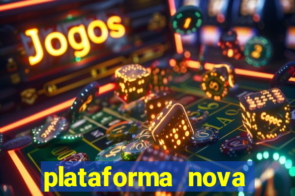 plataforma nova para jogar