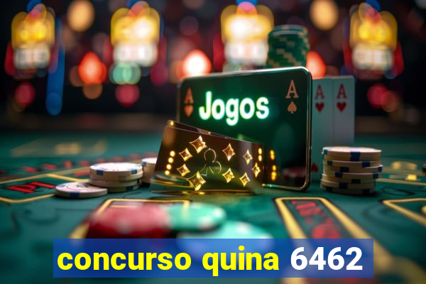 concurso quina 6462