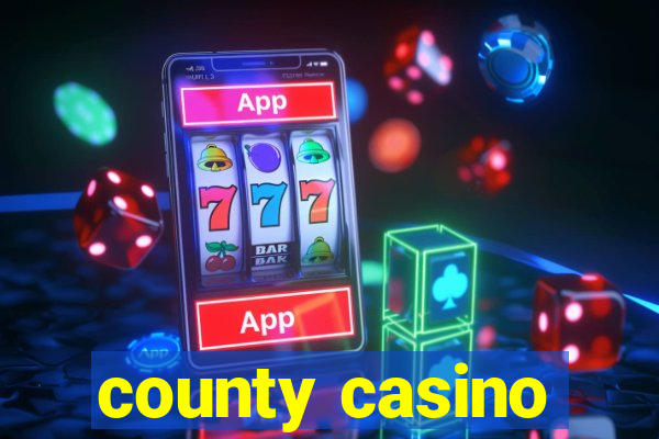 county casino