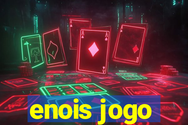 enois jogo