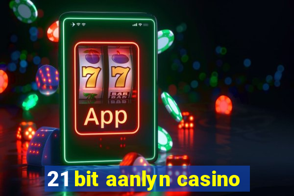 21 bit aanlyn casino