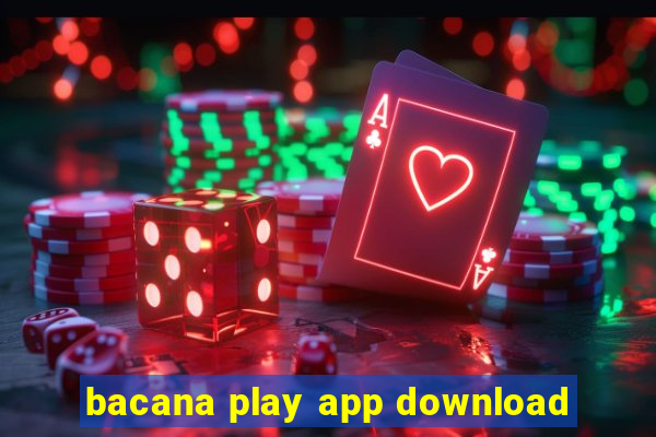 bacana play app download