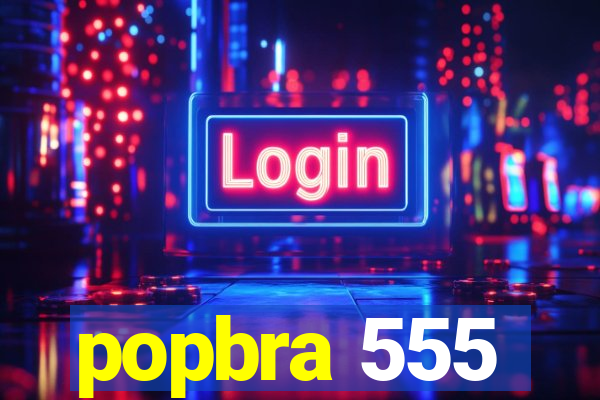 popbra 555