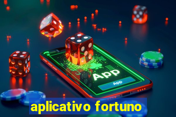 aplicativo fortuno