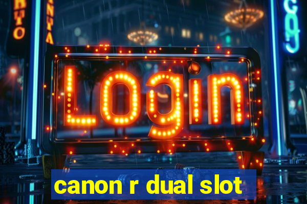 canon r dual slot