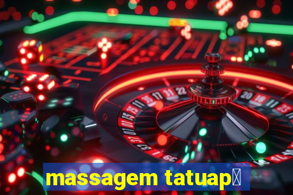 massagem tatuap茅